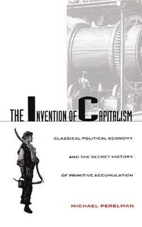 bokomslag The Invention of Capitalism