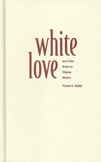 bokomslag White Love and Other Events in Filipino History