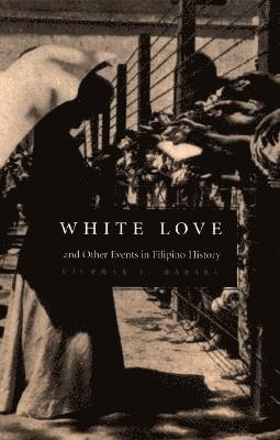 White Love and Other Events in Filipino History 1