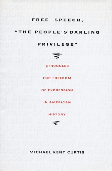bokomslag Free Speech, the People's Darling Privilege