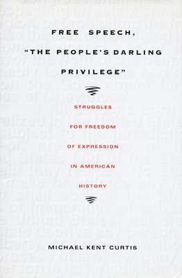 Free Speech, The People's Darling Privilege 1