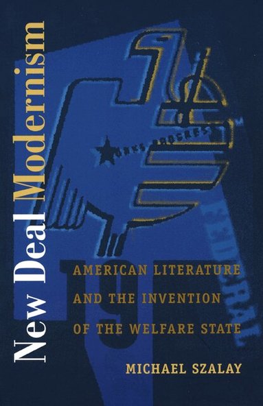 Michael Szalay - New Deal Modernism, Häftad