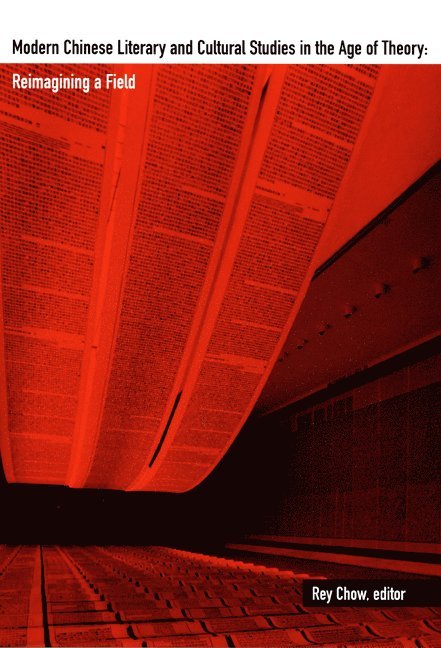 Modern Chinese Literary and Cultural Studies in the Age of Theory