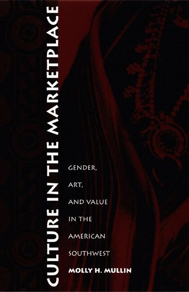 Molly H. Mullin - Culture in the Marketplace, Häftad