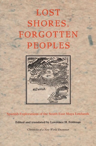 Lawrence H. Feldman - Lost Shores, Forgotten Peoples, Häftad