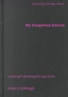Amber L. Hollibaugh - My Dangerous Desires, Inbunden. Tillgänglighet: Lägg i varukorg