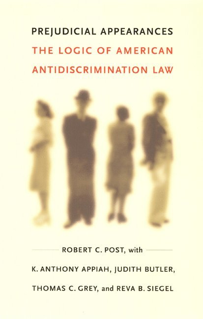 Robert C. Post, K. Anthony Appiah, Judith Butler, Thomas C. Grey, Reva B. Siegel, Robert C Post, K Anthony Appiah, Thomas C Grey, Reva B Siegel - Prejudicial Appearances, Häftad