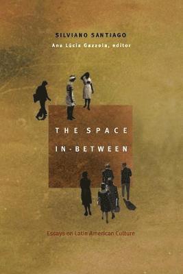 Silviano Santiago - Space in-Between, Häftad