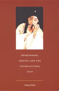 bokomslag Shakespeare, Brecht, and the Intercultural Sign