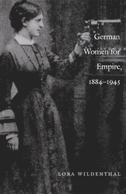 German Women for Empire, 1884-1945 1