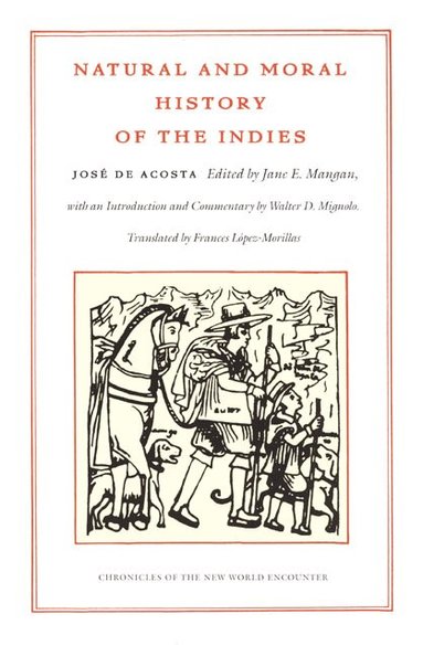 José de Acosta, Jane E. Mangan - Natural and Moral History of the Indies, Häftad