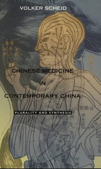 bokomslag Chinese Medicine in Contemporary China