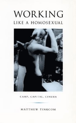 Matthew Tinkcom - Working Like a Homosexual, Häftad