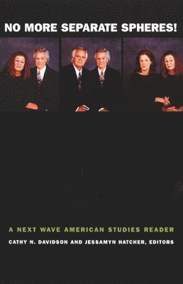 Cathy N. Davidson, Jessamyn Hatcher, Cathy N Davidson - No More Separate Spheres!, Häftad