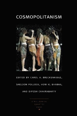 Dipesh Chakrabarty, Homi K. Bhabha, Sheldon Pollock, Carol A. Breckenridge - Cosmopolitanism, Häftad