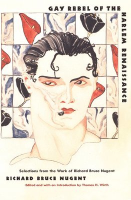 Richard Bruce Nugent, Thomas H. Wirth, Thomas H Wirth - Gay Rebel of the Harlem Renaissance, Häftad