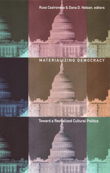 Russ Castronovo, Dana D. Nelson - Materializing Democracy, Häftad