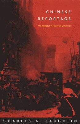 Charles A. Laughlin, Charles A Laughlin - Chinese Reportage, Häftad