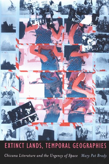 Mary Pat Brady - Extinct Lands, Temporal Geographies, Häftad