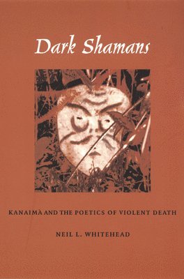 Neil L. Whitehead, Neil L Whitehead - Dark Shamans, Häftad
