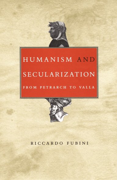 Riccardo Fubini - Humanism and Secularization, Inbunden