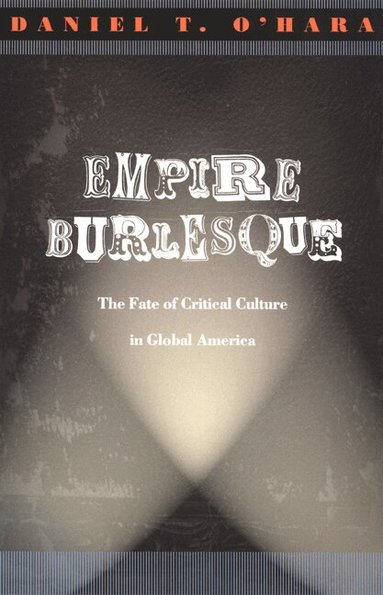 Daniel T. O'Hara - Empire Burlesque, Häftad