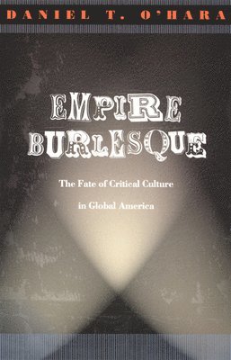 Daniel T. O'Hara, Daniel T O'Hara - Empire Burlesque, Häftad