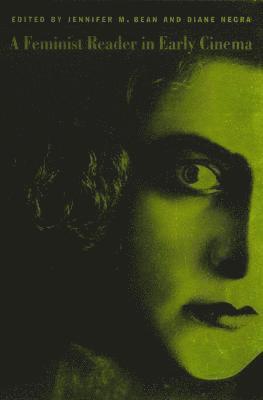 bokomslag A Feminist Reader in Early Cinema