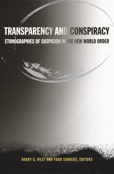 Harry G. West, Todd Sanders - Transparency and Conspiracy, Inbunden