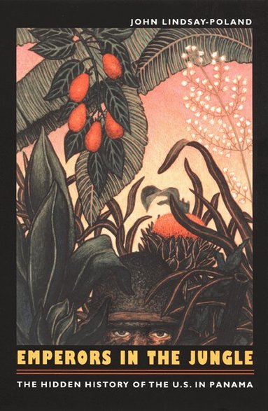 John Lindsay-Poland - Emperors in the Jungle, Häftad