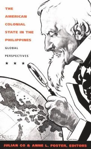 Julian Go, Anne L. Foster, Anne Foster - American Colonial State in the Philippines, Häftad