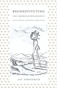 bokomslag Reconstituting the American Renaissance