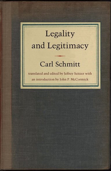Carl Schmitt - Legality and Legitimacy, Häftad