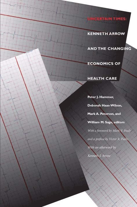 Peter J. Hammer, Deborah Haas-Wilson, William M. Sage, Mark A. Peterson, Peter J Hammer, William M Sage, Mark A Peterson - Uncertain Times, Inbunden