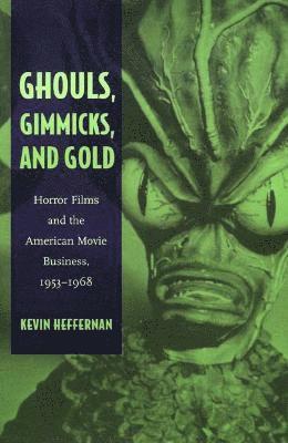Kevin Heffernan - Ghouls, Gimmicks, and Gold, Häftad
