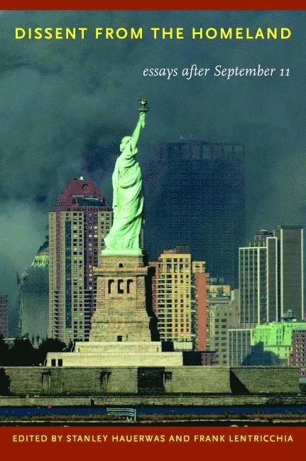 Frank Lentricchia, Stanley Hauerwas - Dissent from the Homeland, Inbunden