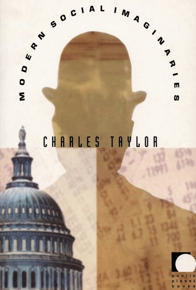 Charles Taylor - Modern Social Imaginaries, Inbunden