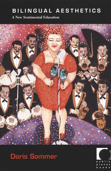 Doris Sommer - Bilingual Aesthetics, Inbunden