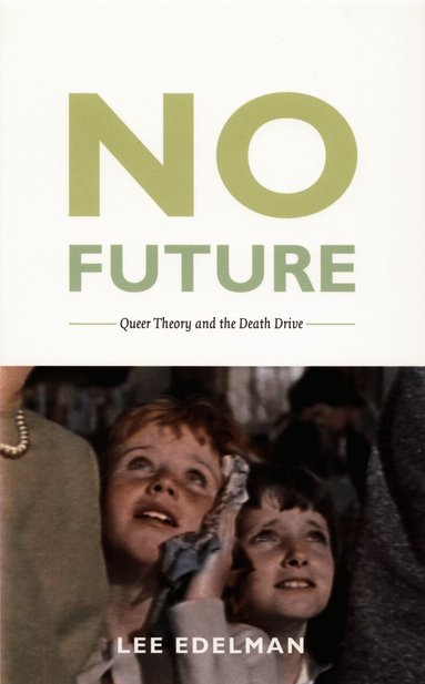 Lee Edelman - No Future, Inbunden