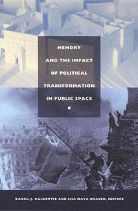 bokomslag Memory and the Impact of Political Transformation in Public Space