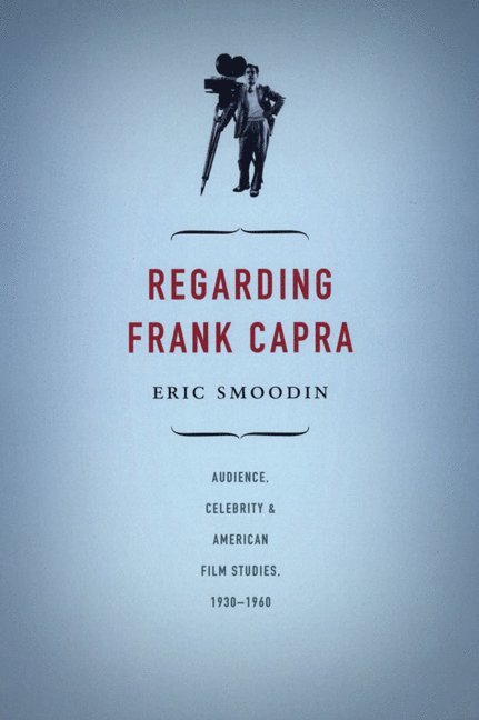Eric Smoodin - Regarding Frank Capra, Häftad