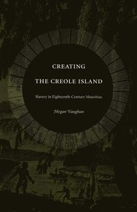 bokomslag Creating the Creole Island