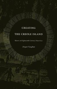 bokomslag Creating the Creole Island