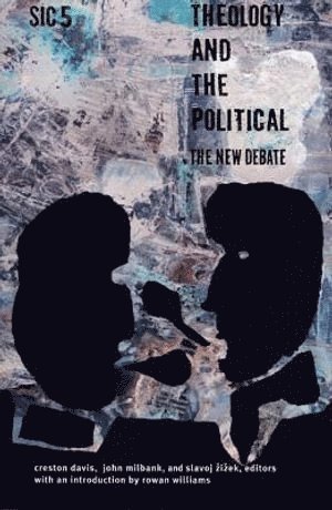Creston Davis, John Milbank, Slavoj Zizek - Theology and the Political, Häftad