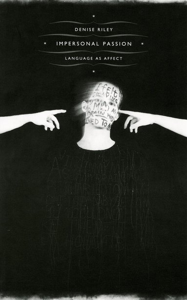 Denise Riley - Impersonal Passion, Inbunden