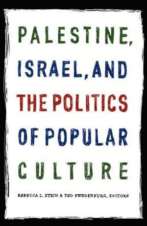 bokomslag Palestine, Israel, and the Politics of Popular Culture