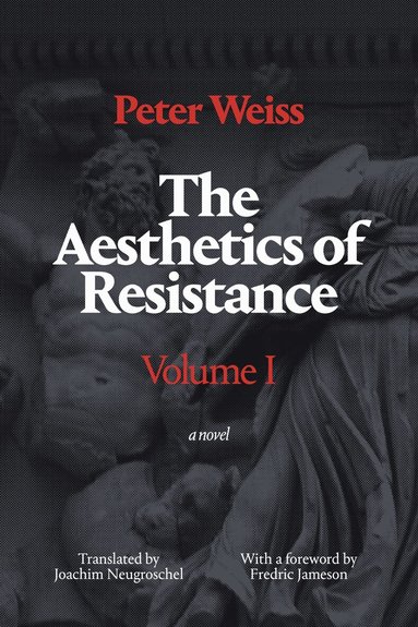 Peter Weiss - Aesthetics of Resistance, Volume I, Häftad