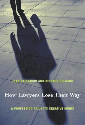 Jean Stefancic, Richard Delgado - How Lawyers Lose Their Way, Häftad