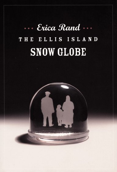 Erica Rand - Ellis Island Snow Globe, Inbunden