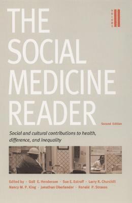 bokomslag The Social Medicine Reader, Second Edition: Volume Two: Social and Cultural Contributions to Health, Difference, and Inequality